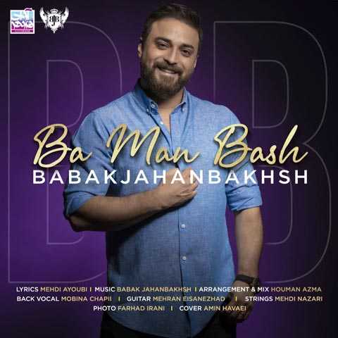 Babak Jahanbakhsh Ba Man Bash